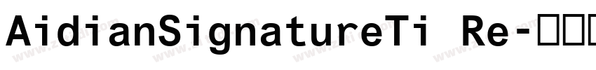 AidianSignatureTi Re字体转换